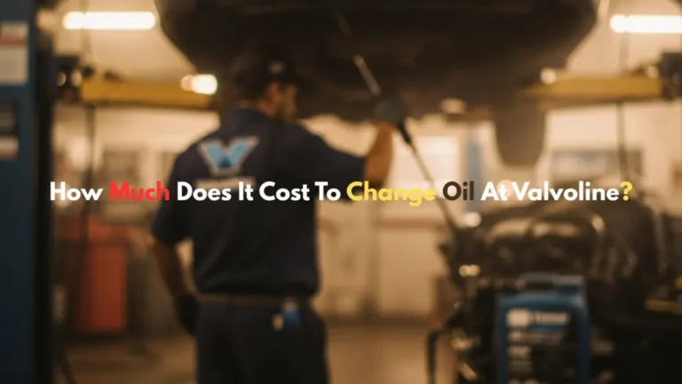 How Much Does It Cost To Change Oil At Valvoline?